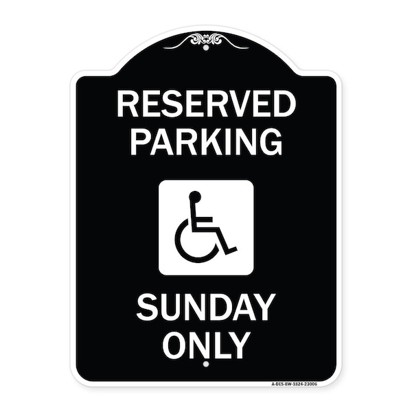 Reserved Parking Sunday W/ Graphic Heavy-Gauge Aluminum Architectural Sign, 24" x 18", BW-1824-23006